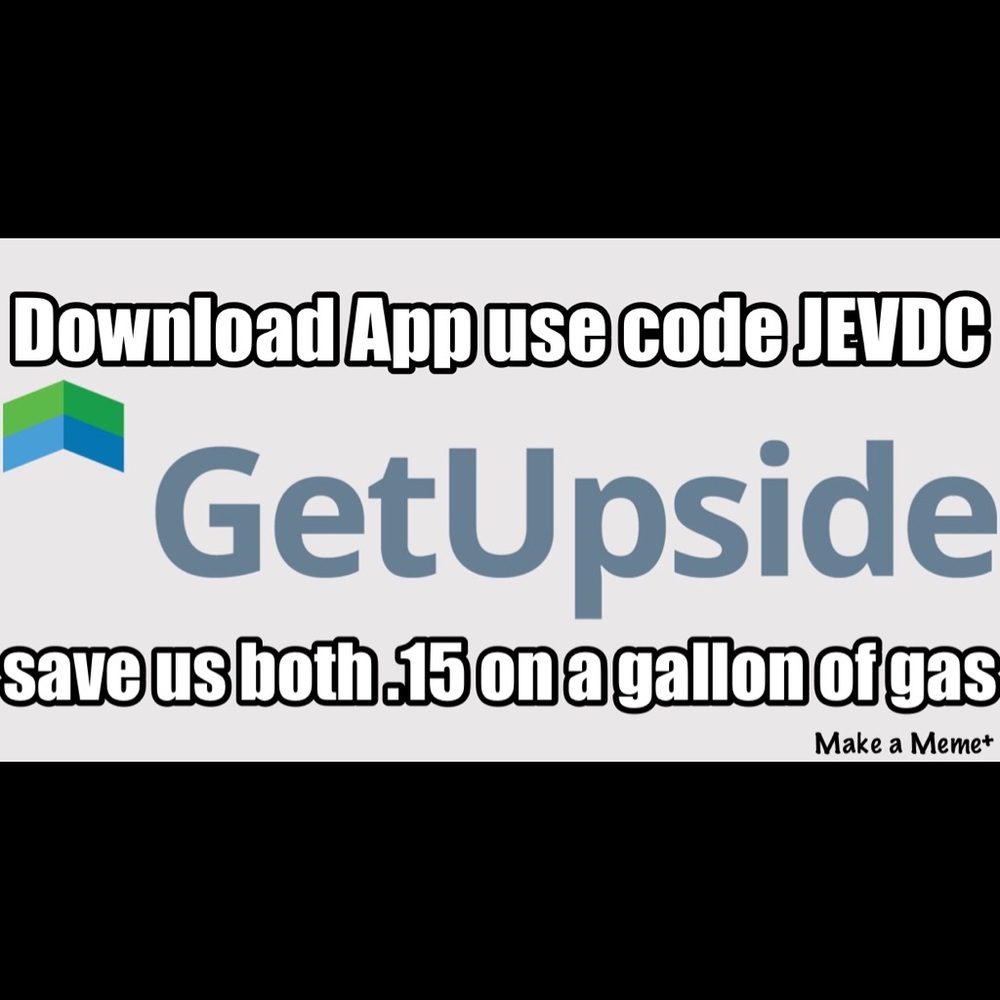 Download the GetUpside App and save .15 a gallon